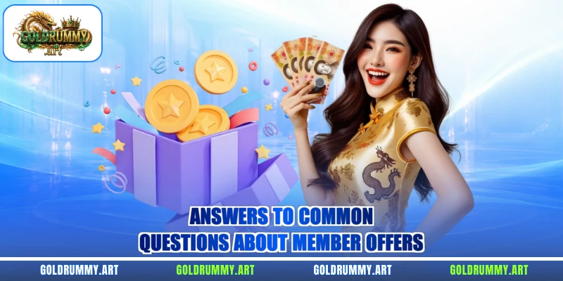 Answers to common questions about member offers