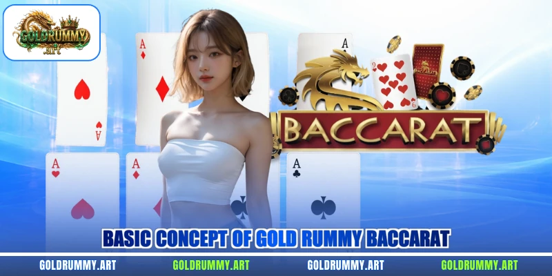 Basic concept of Gold Rummy Baccarat