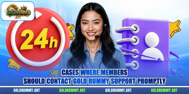 Cases where members should contact Gold Rummy support promptly