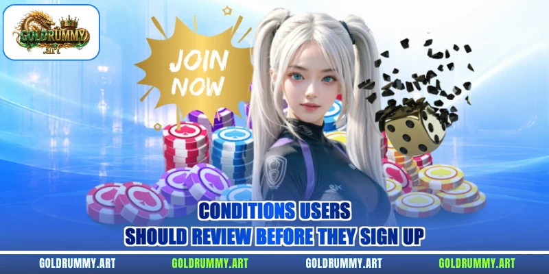 Conditions users should review before they sign up