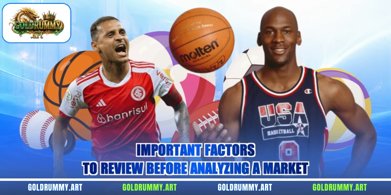 Important factors to review before analyzing a market