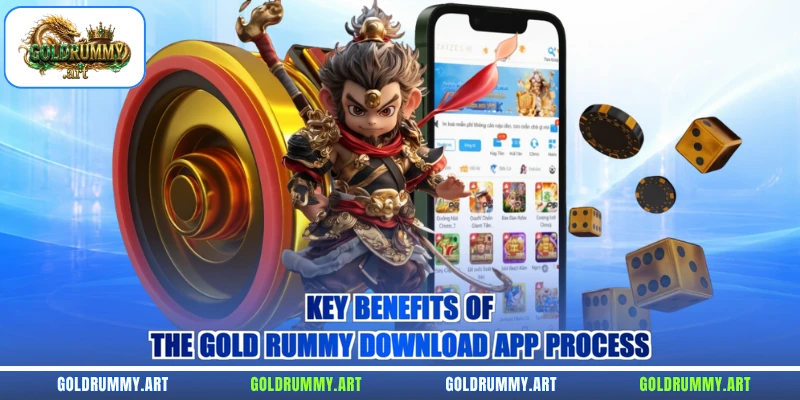 Key benefits of the Gold Rummy download app process