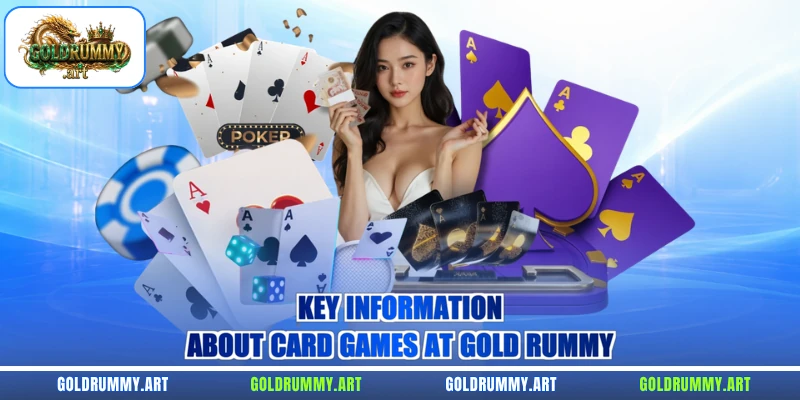 Key information about card games at Gold Rummy