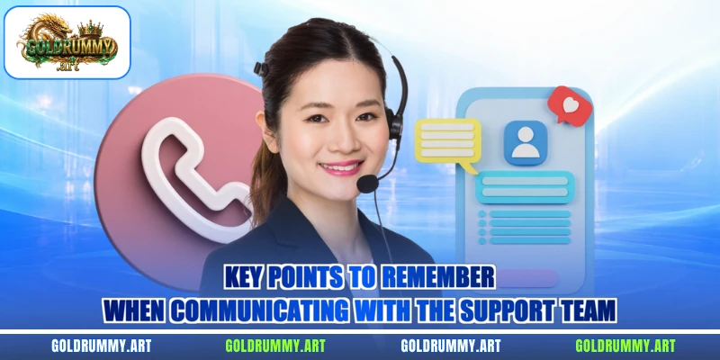 Key points to remember when communicating with the support team