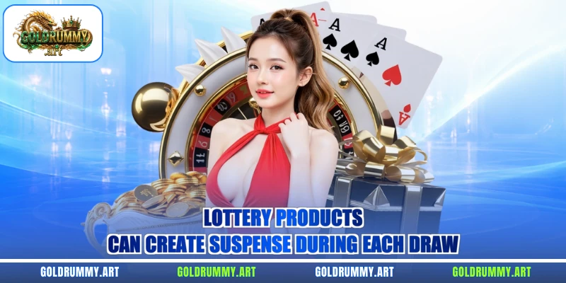 Lottery products can create suspense during each draw