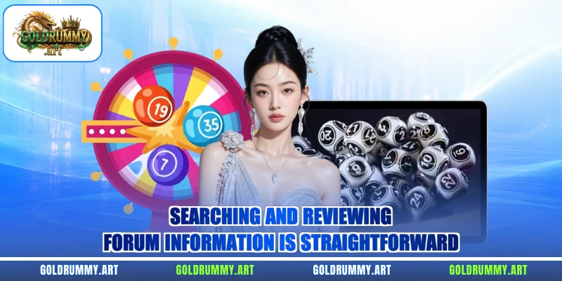 Searching and reviewing forum information is straightforward
