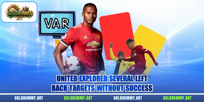 United explored several left-back targets without success